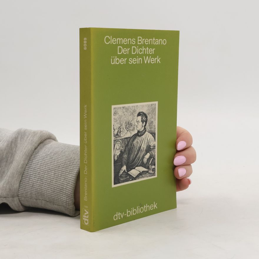 Clemens Brentano Der Dichter über sein Werk