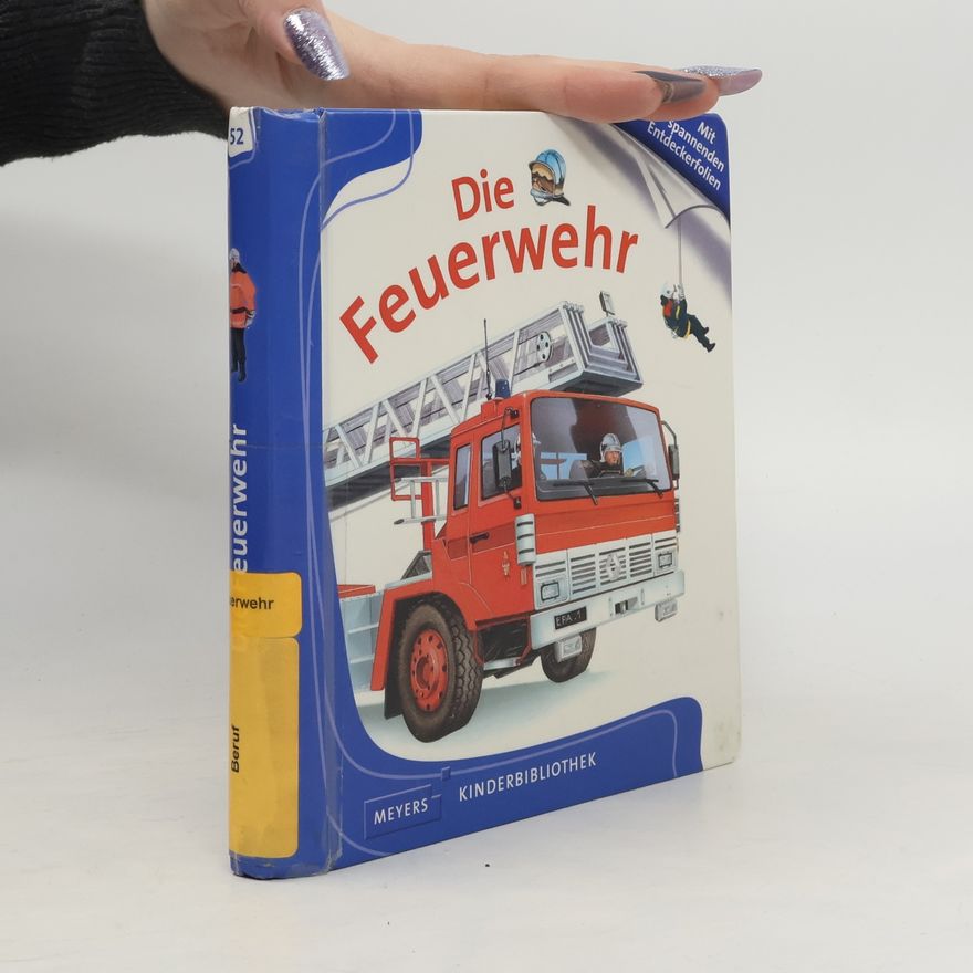 Daniel Moignot Meyers Kinderbibliothek - 52: Die Feuerwehr