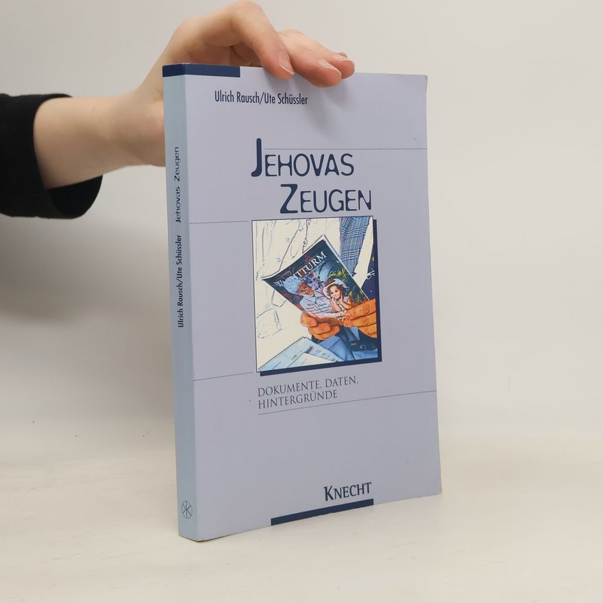 Ute Schüssler Jehovas Zeugen. Dokumente, Daten, Hintergründe.