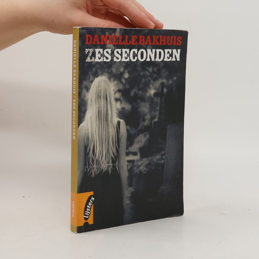 Daniëlle Bakhuis Zes seconden