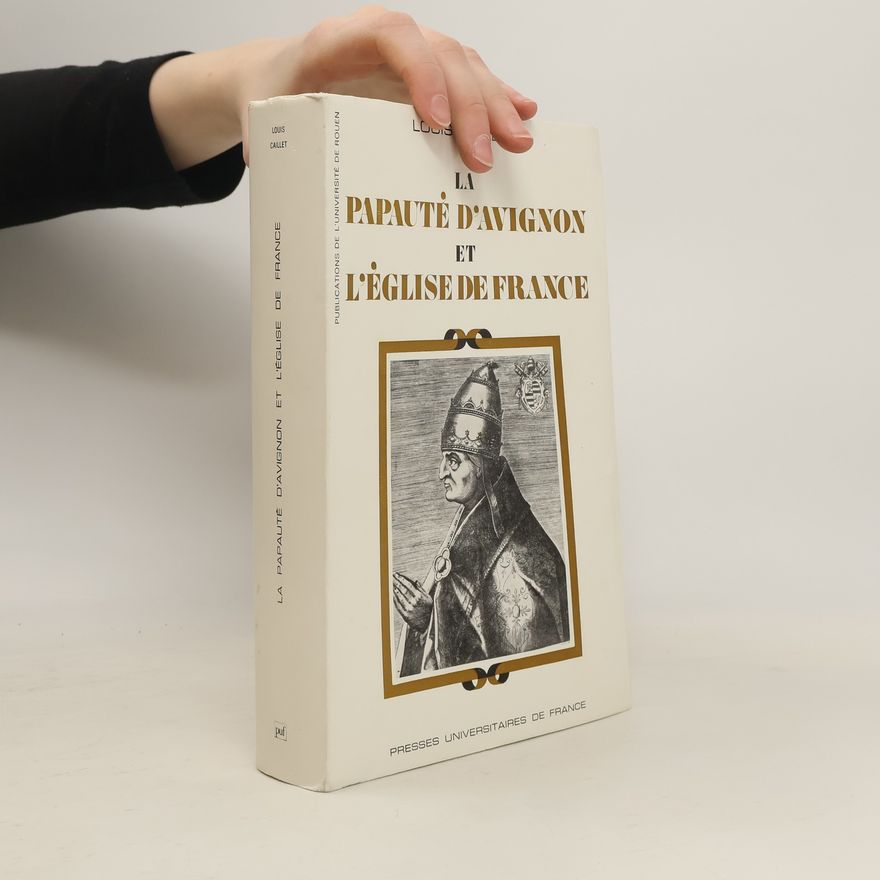 Louis Caillet La Papauté d'Avignon et l'Eglise de France