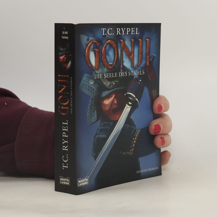 Ted C. Rypel Gonji - Die Seele des Stahls