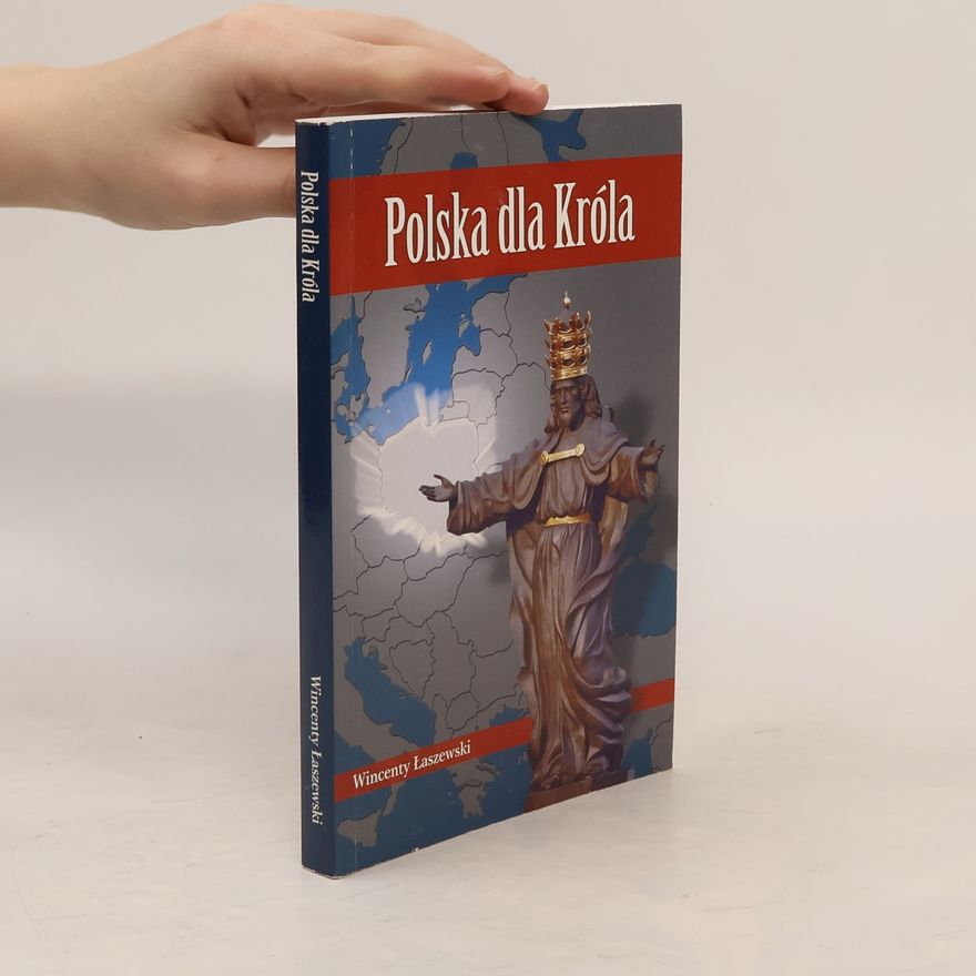 Wincenty Łaszewski Polska dla Króla