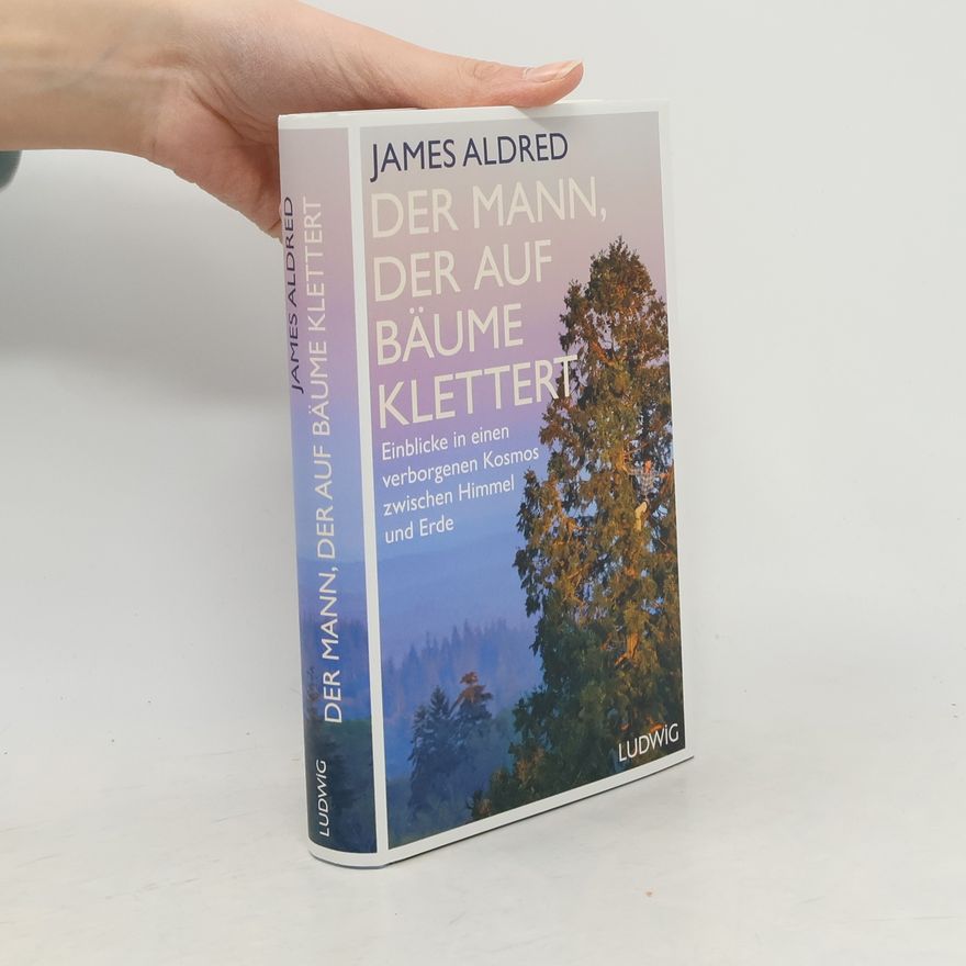 James Aldred Der Mann, der auf Bäume klettert