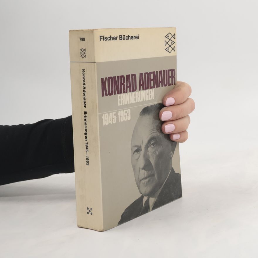 Autorenkollektiv Konrad Adenauer Erinnerungen 1945-1953