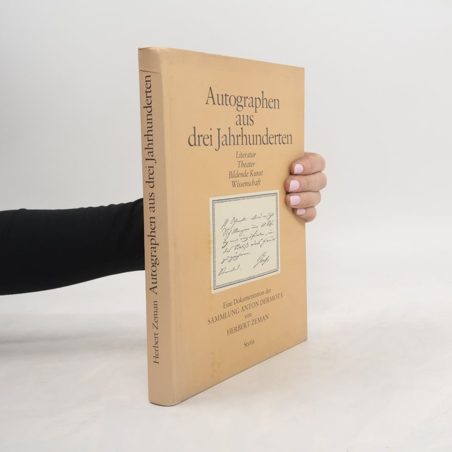 Herbert Zeman Autographen aus drei Jahrhunderten