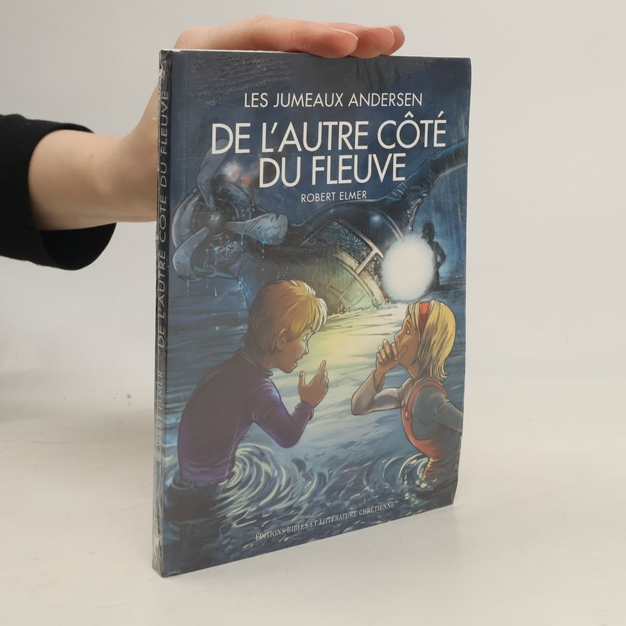 Robert Elmer De l’autre côté du fleuve