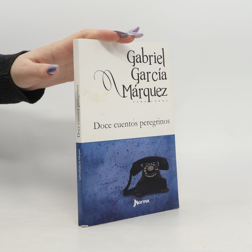 Gabriel García Márquez Doce cuentos peregrinos