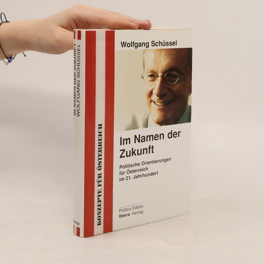 Wolfgang Schüssel Im Namen der Zukunft