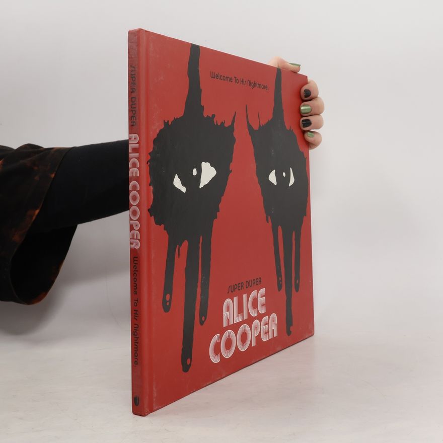 Alice Cooper Super Duper Alice Cooper. Welcome To His Nightmare