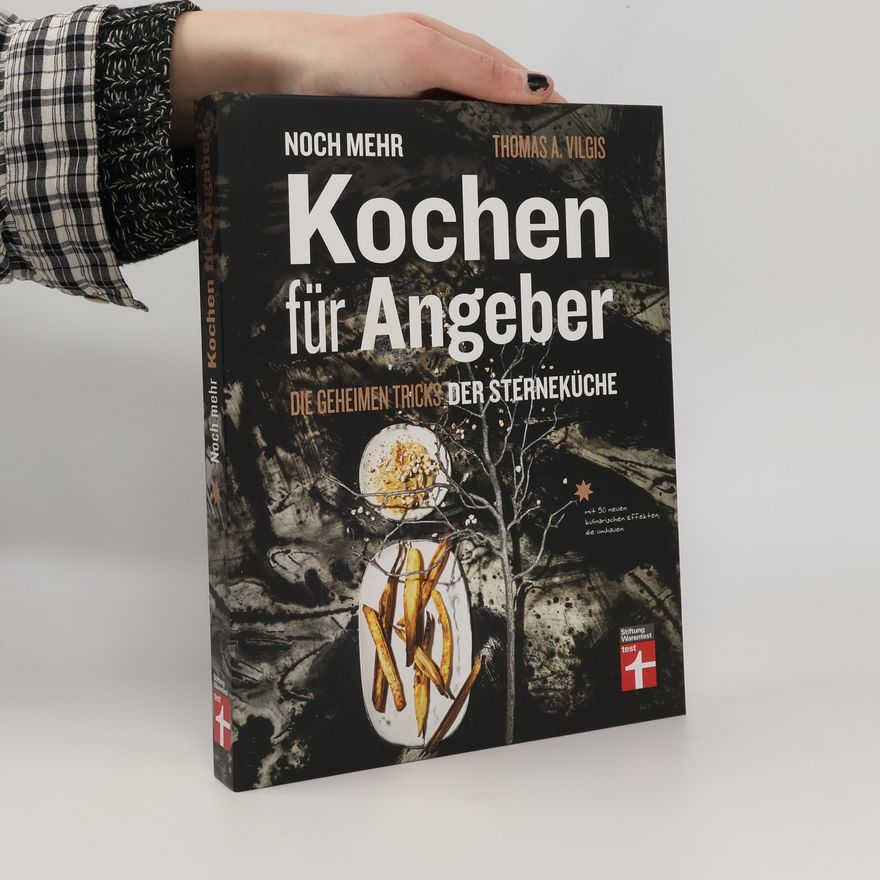 Thomas Vilgis Noch mehr kochen für Angeber