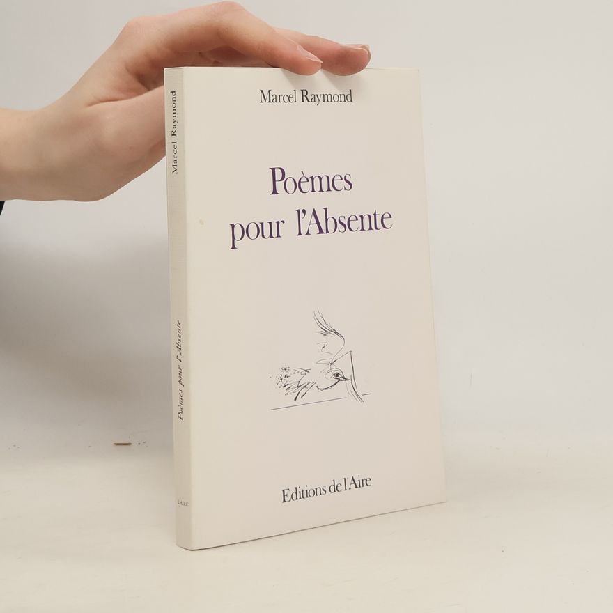 Marcel Raymond Poémes pour l'absente