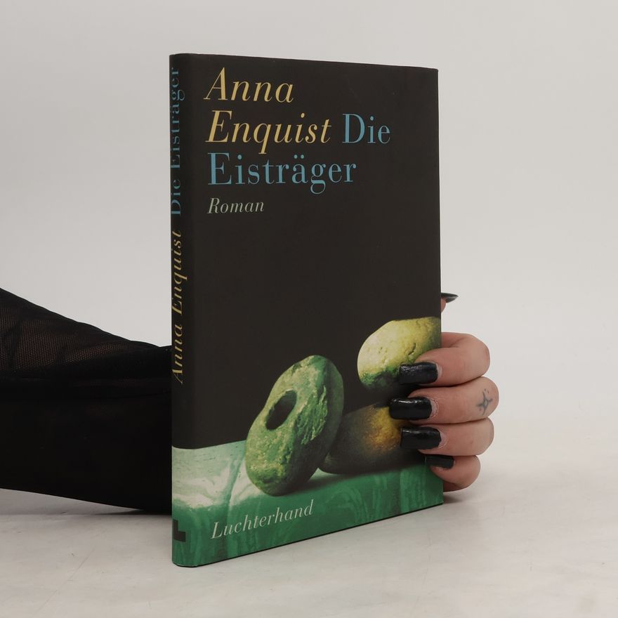 Anna Enquist Die Eisträger