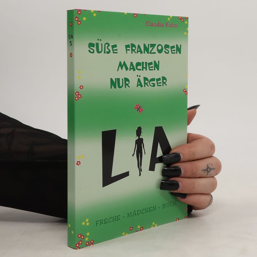 Claudia Kühn Süße Franzosen machen nur Ärger. Lia 3