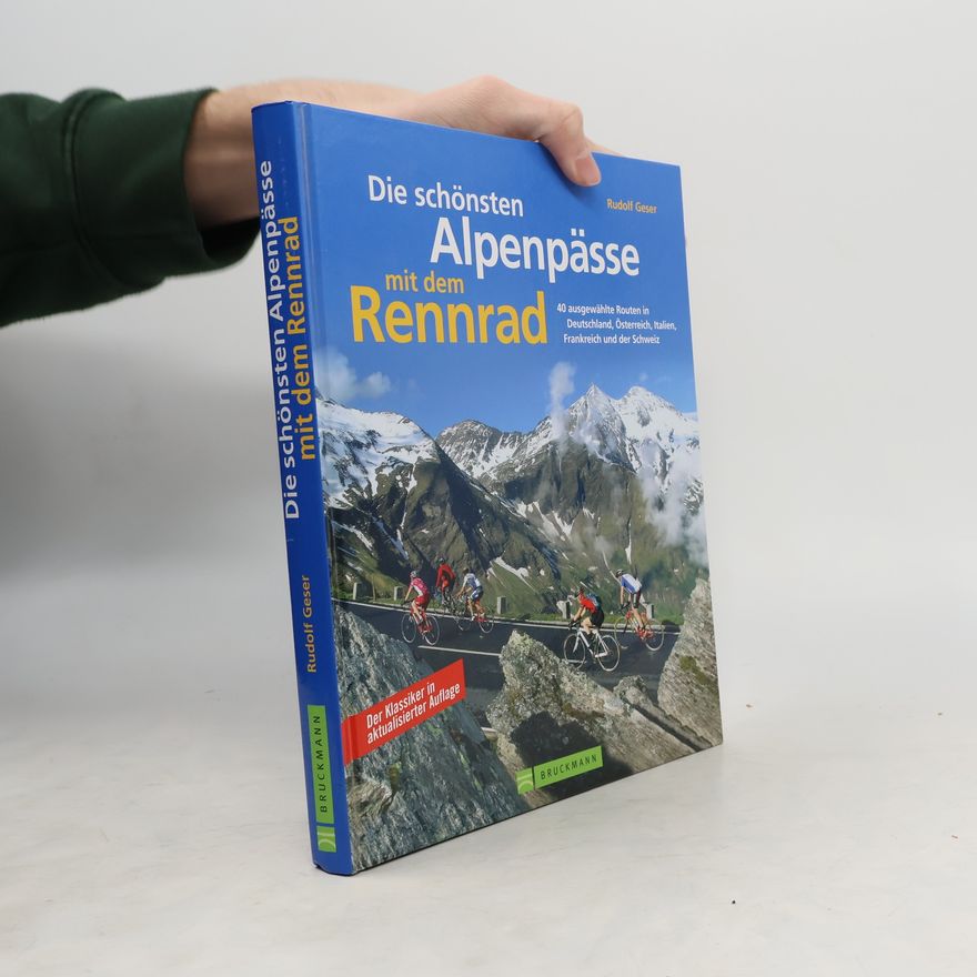 Rudolf Geser Die schönsten Alpenpässe mit dem Rennrad