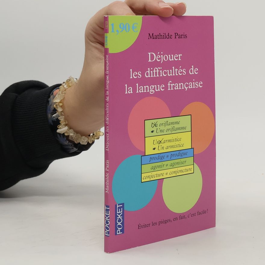 Mathilde Paris Déjouer les difficultés de la langue française