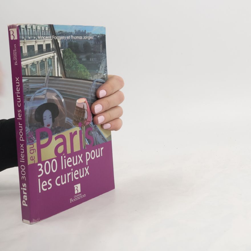 Anne-Christine Beauviala Paris, 300 lieux pour les curieux