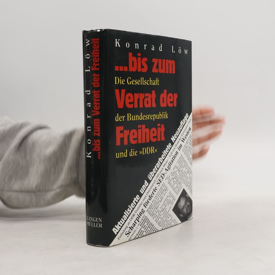 Konrad Löw ... bis zum Verrat der Freiheit