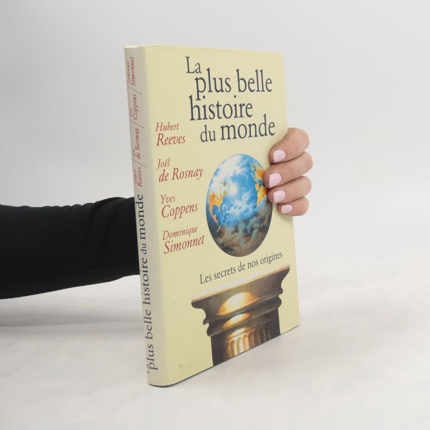 Hubert Reeves La plus belle histoire du monde les secrets de nos origines
