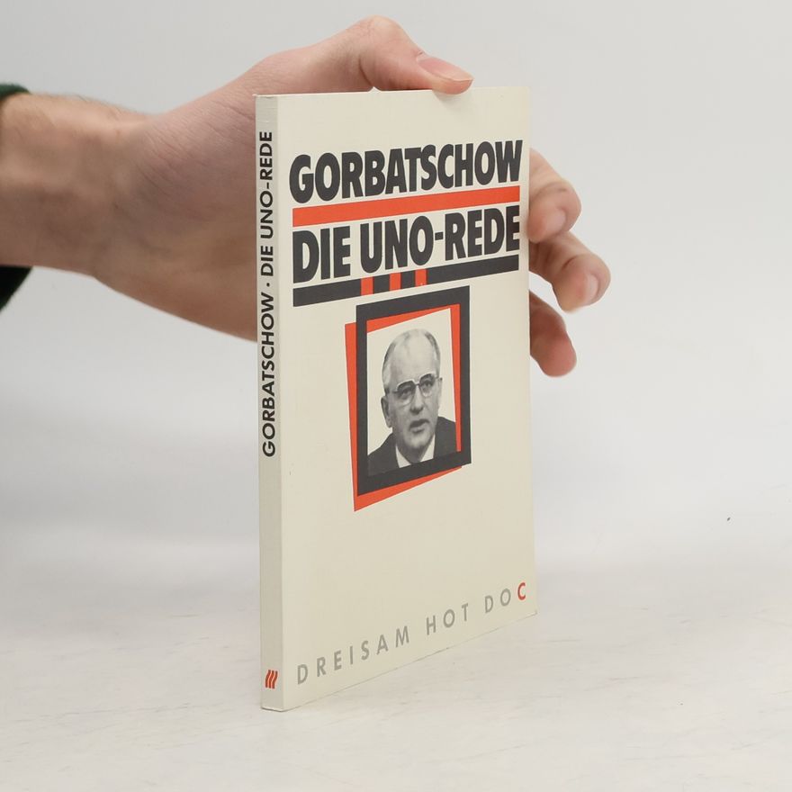 Mikhail Gorbachev Die UNO-Rede