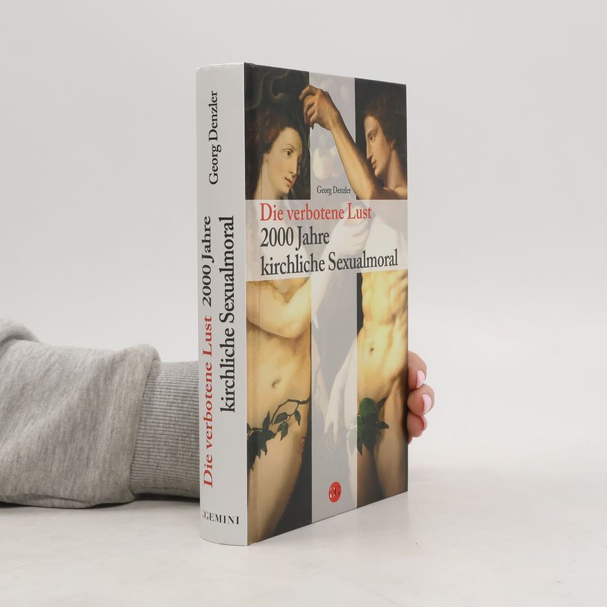 Georg Denzler Die verbotene Lust