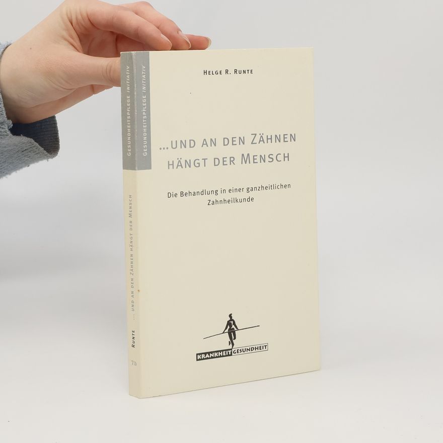 Helge R. Runte ... Und an den Zähnen hängt der Mensch