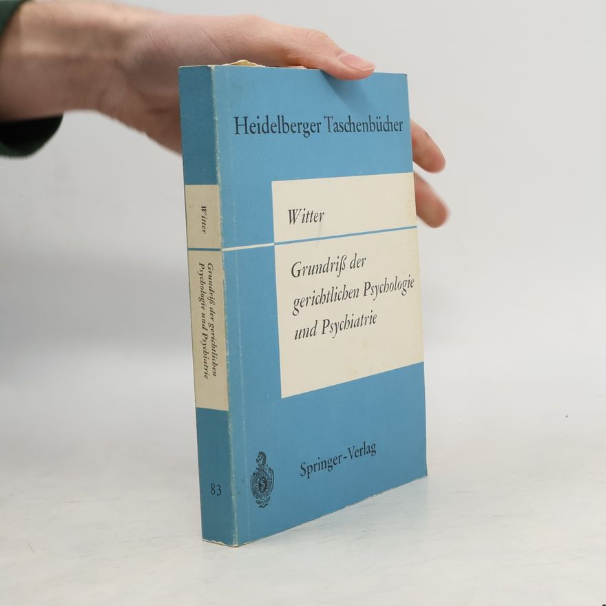 Hermann Witter Grundriß der gerichtlichen Psychologie und Psychiatrie