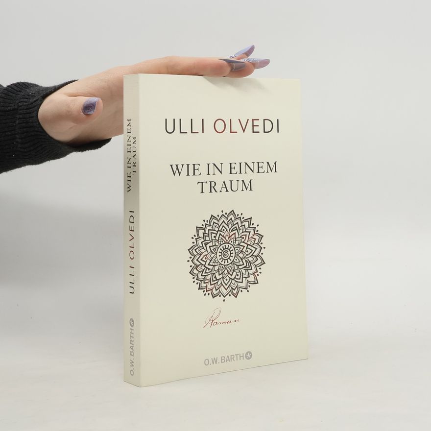 Ulli Olvedi Wie in einem Traum