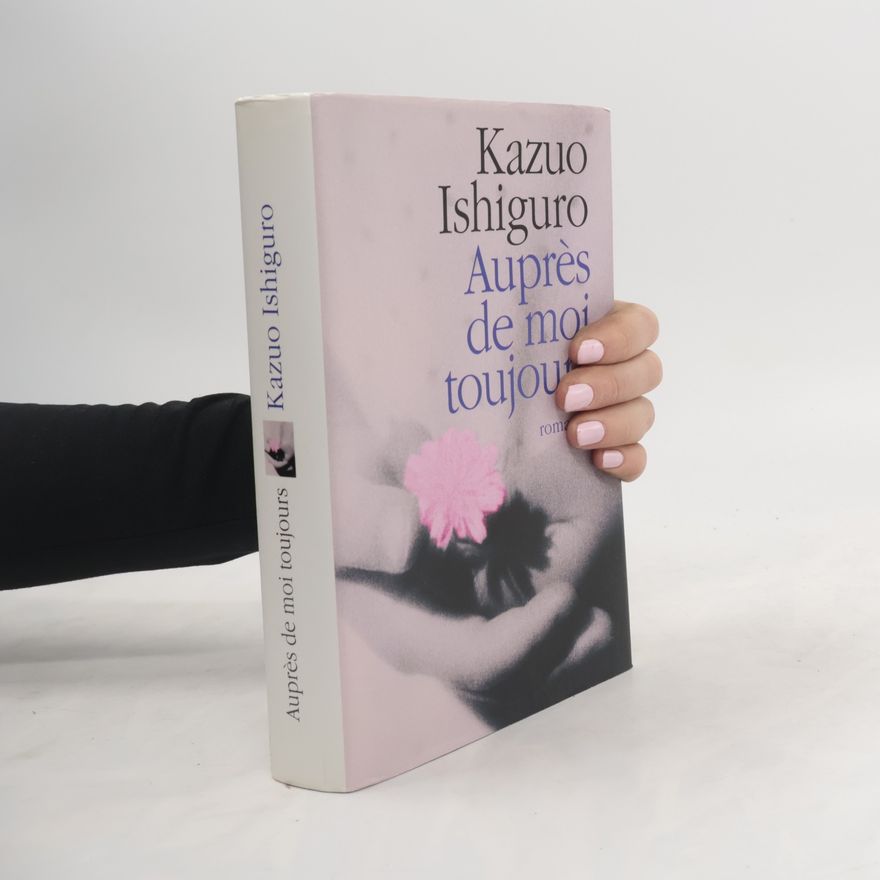 Kazuo Ishiguro Auprès de moi toujours : [roman]