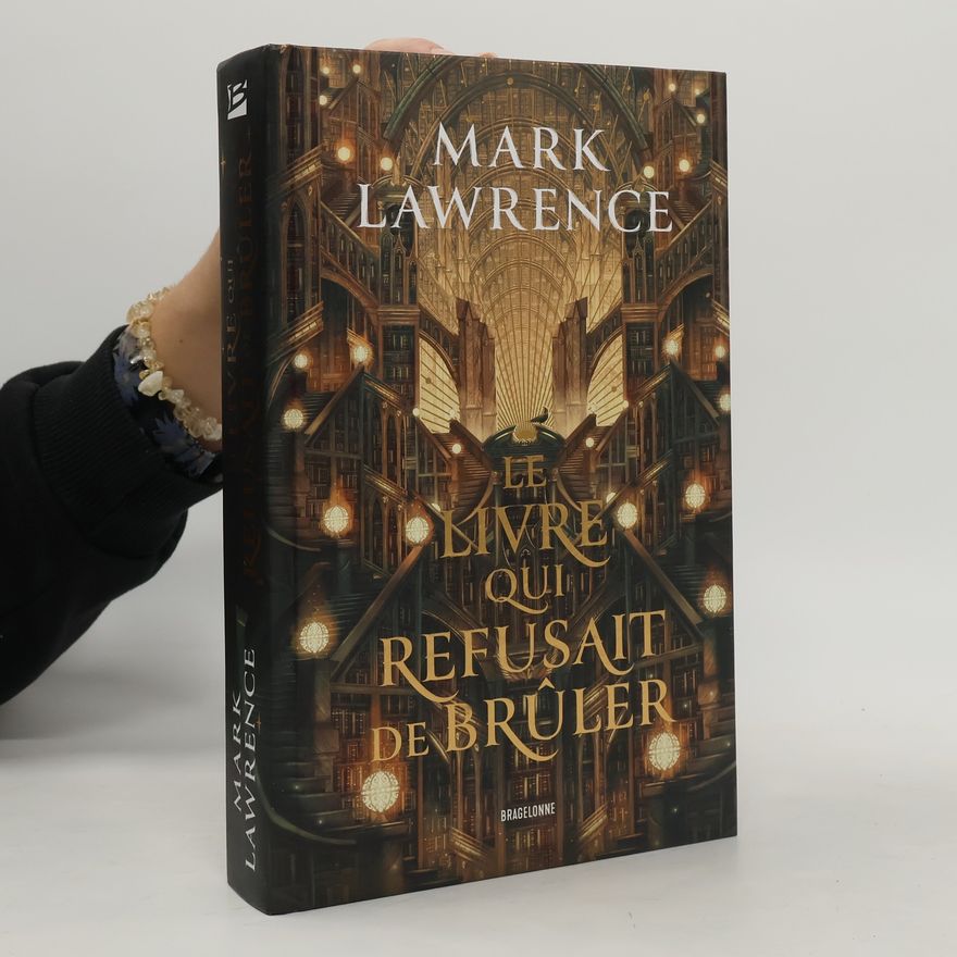 Mark Lawrence Le livre qui refusait de brûler