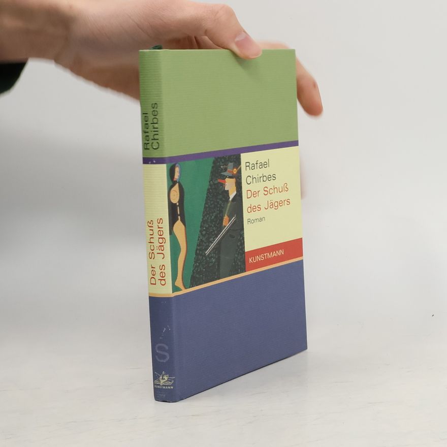 Rafael Chirbes Der Schuß des Jägers