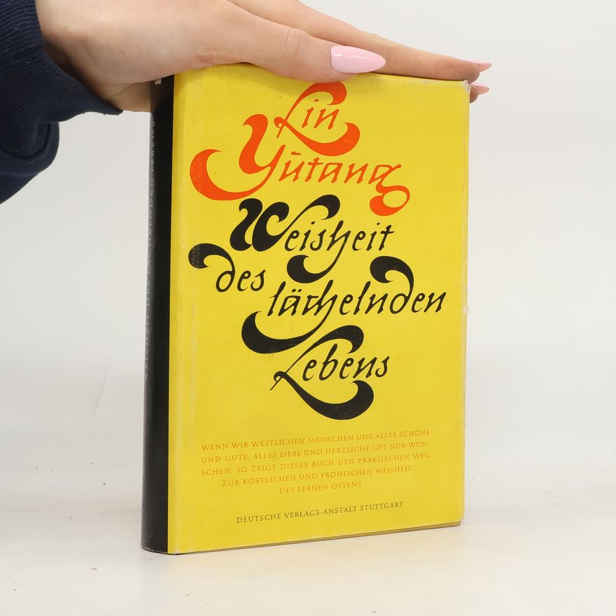 Lin Yutang Weisheit des lächelnden Lebens