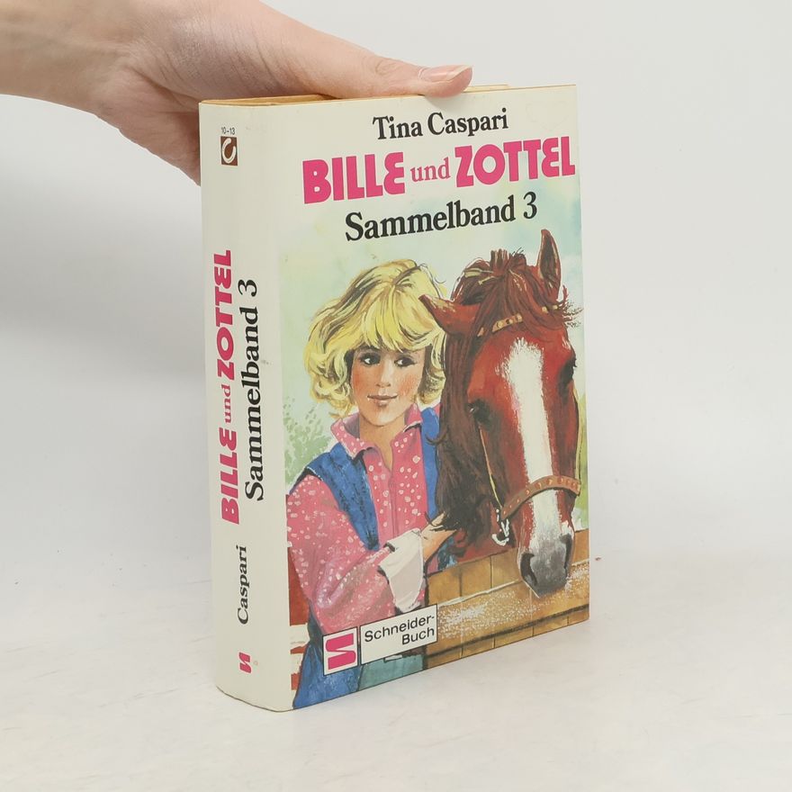 Tina Caspari Ein Cowboy für Bille und Zottel; Ein Filmstar mit vier Beinen; Im Sattel durch den Sommer