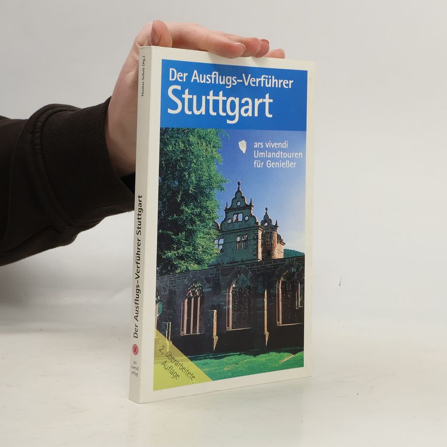 Thomas Schulz Der Ausflugs-Verführer Stuttgart