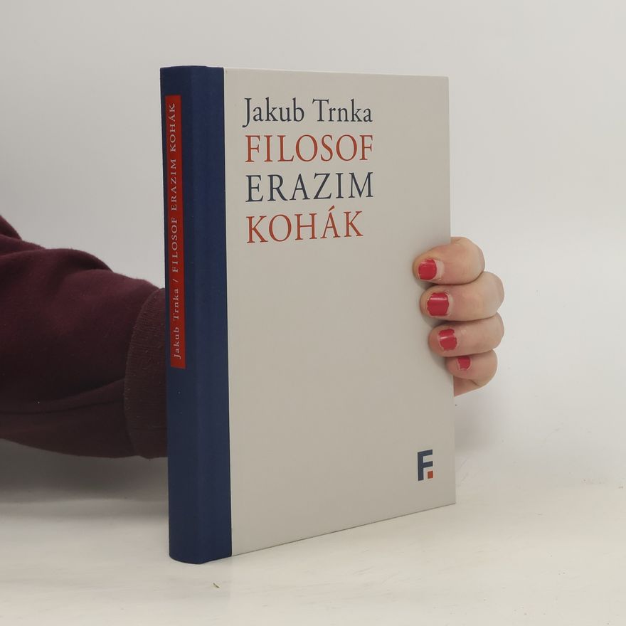 Jakub Trnka Filosof Erazim Kohák