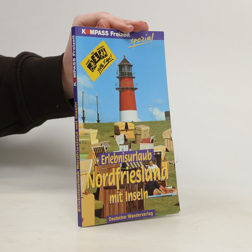 Hildegard Frey Erlebnisurlaub Nordfriesland mit Inseln. Kompass Freizeit Spezial.
