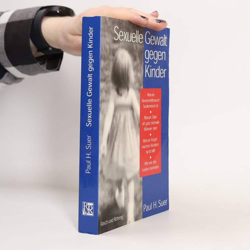 Paul H. Suer Sexuelle Gewalt gegen Kinder