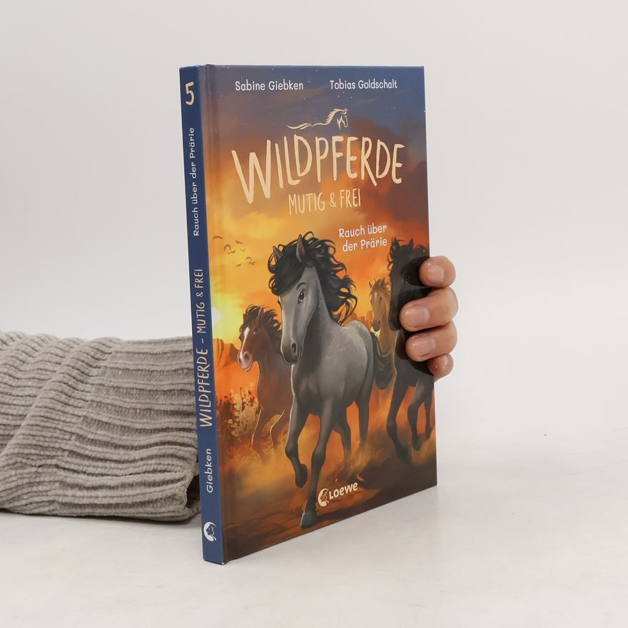 Tobias Goldschalt Wildpferde - mutig und frei (Band 5) - Rauch über der Prärie
