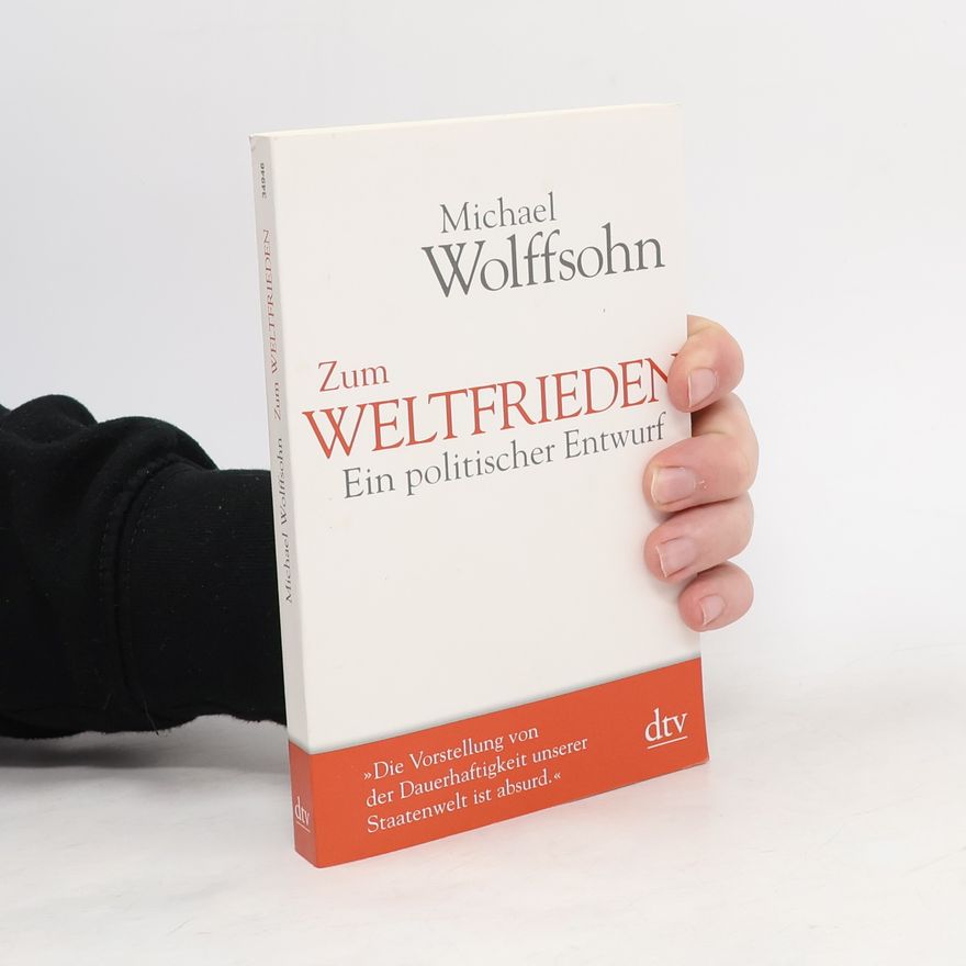 Michael Wolffsohn Zum Weltfrieden