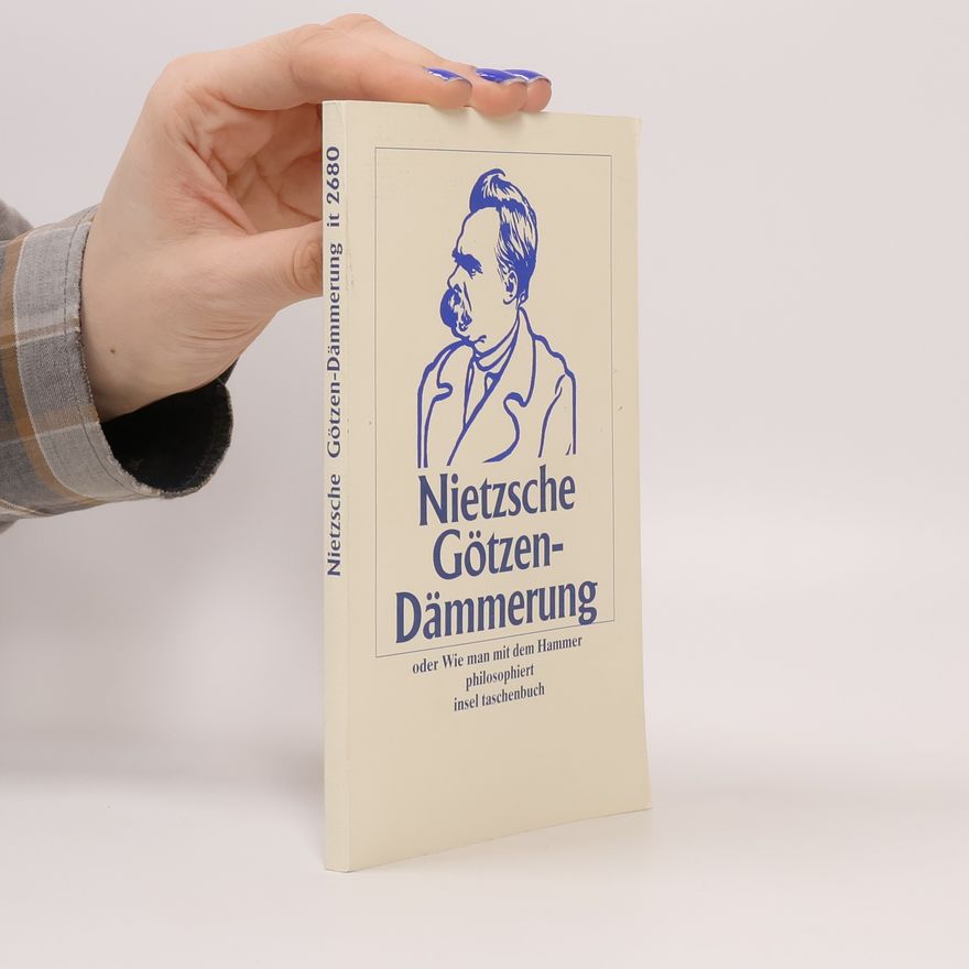 Friedrich Nietzsche Insel Taschenbuch - 2680: Götzendämmerung oder wie man mit dem Hammer philosophiert