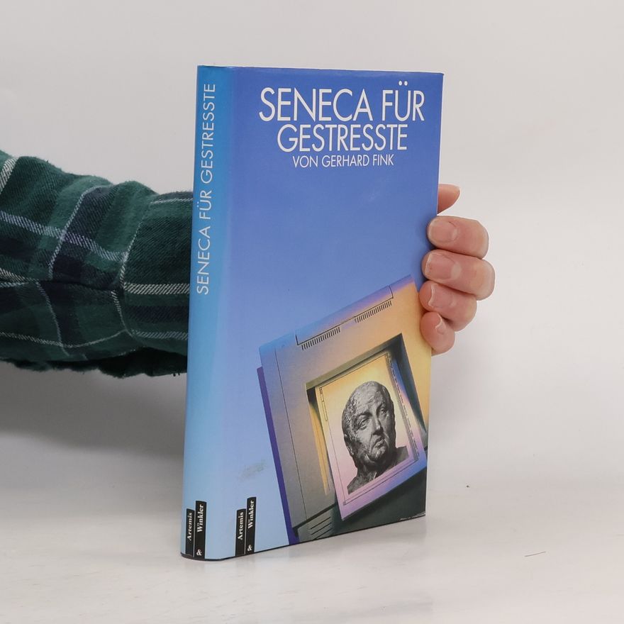 Lucius Annaeus Seneca Seneca für Gestresste