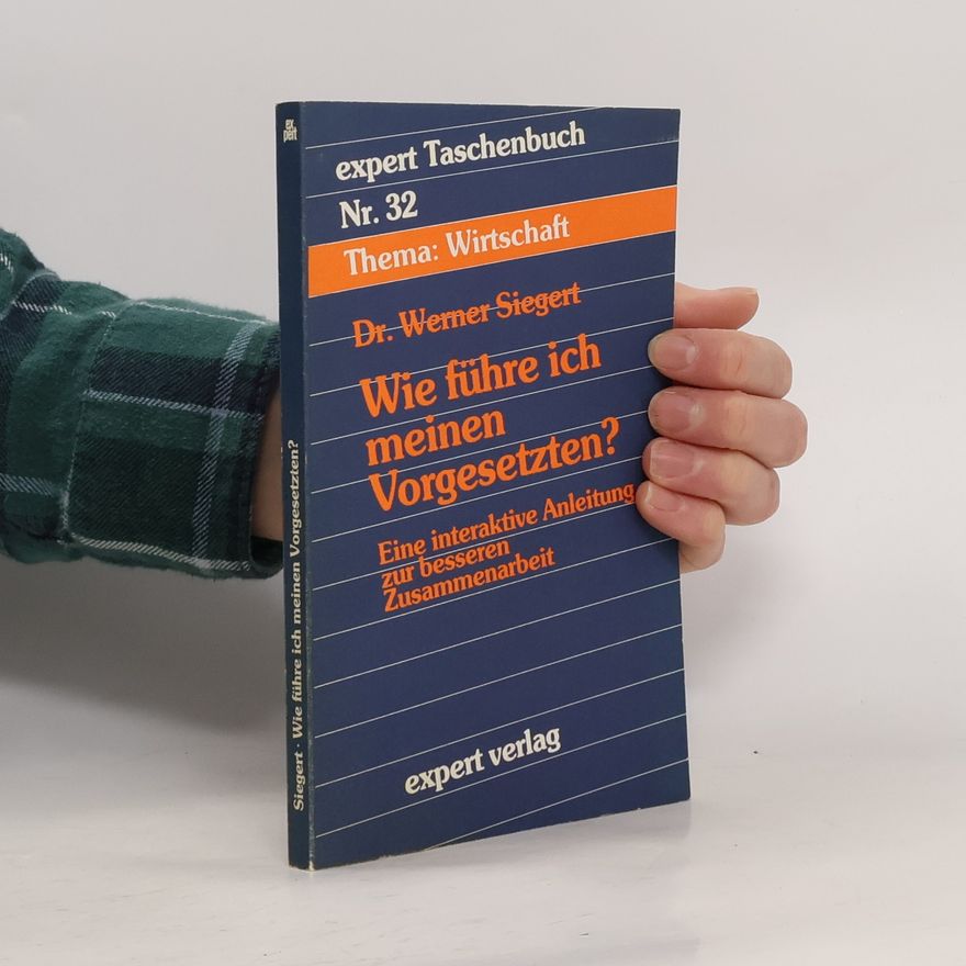Werner Siegert Wie führe ich meinen Vorgesetzten?