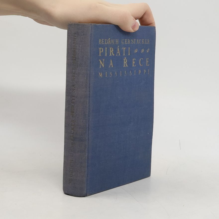 Friedrich Gerstäcker Piráti na řece