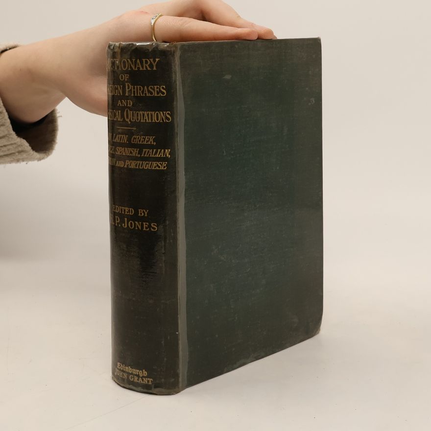 Hugh Percy Jones Dictionary of Foreign Phrases and Classical Quotations