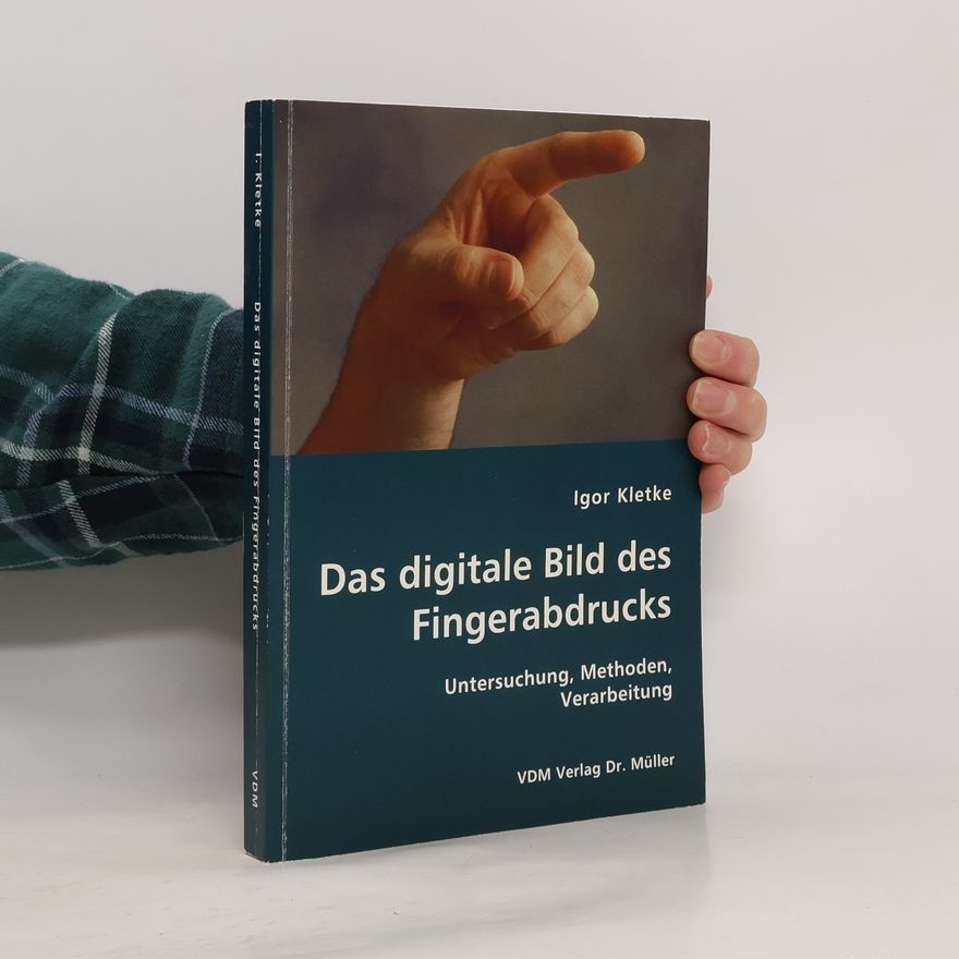Igor Kletke Das digitale Bild des Fingerabdrucks