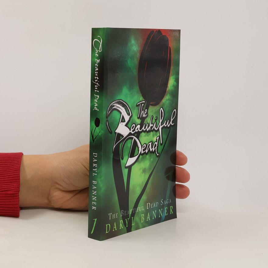 Daryl Banner The Beautiful Dead Saga - 1: The Beautiful Dead
