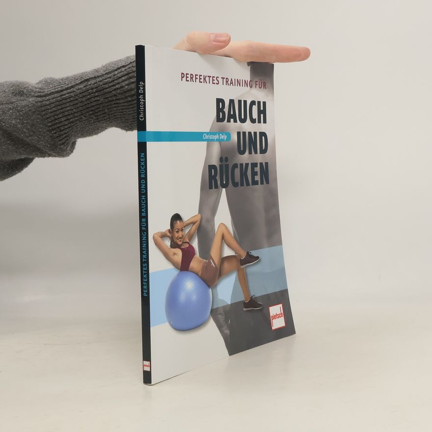 Christoph Delp Perfektes Training für Bauch und Rücken