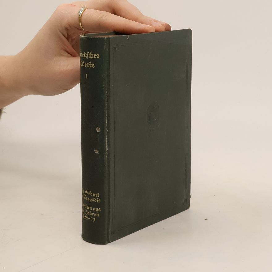 Friedrich Nietzsche Nietzsches Werke 1. Die Geburt der Tragödie
