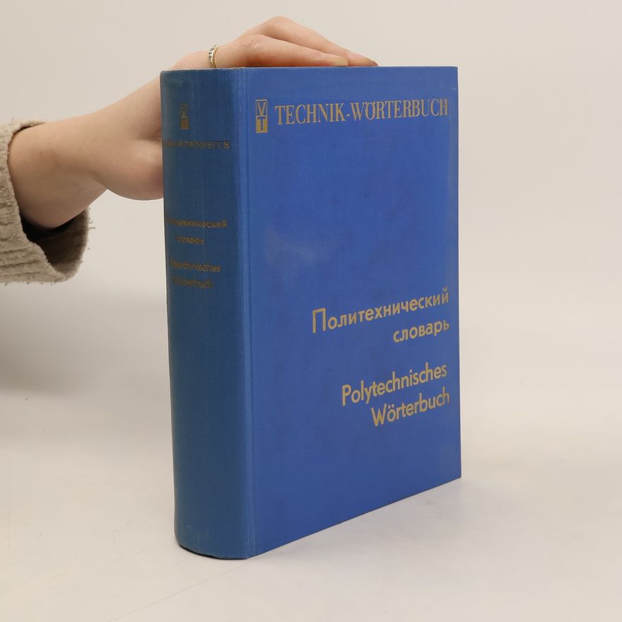 Kolektiv autorů Политехнический словарь. Polytechnisches Wörterbuch