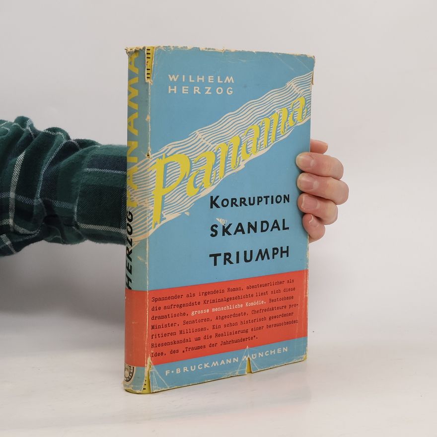 Wilhelm Herzog Panama. Korruption Skandal Triumph
